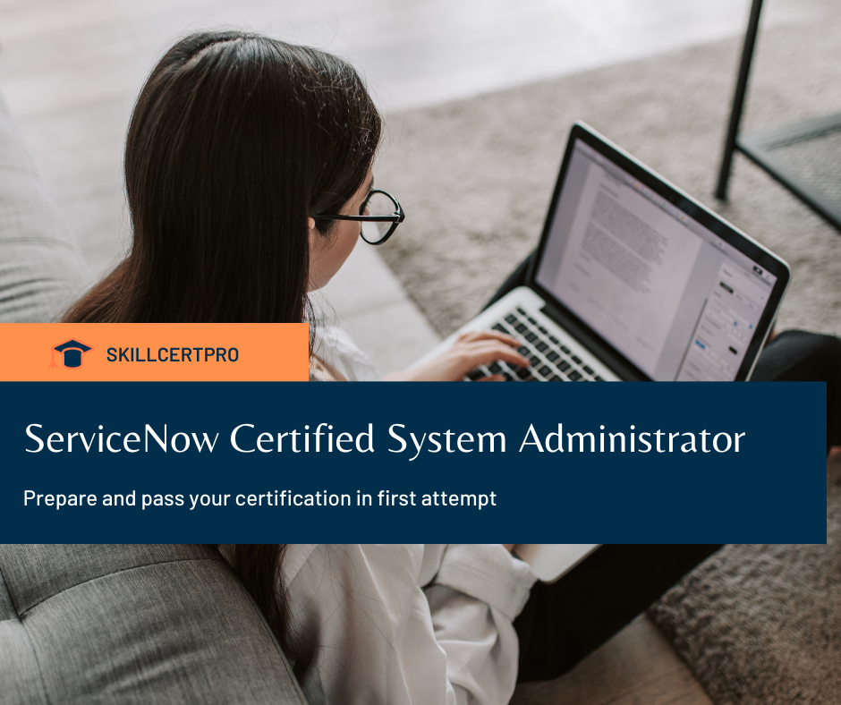 ServiceNow Admin Certification (CSA) Exam Questions 2022