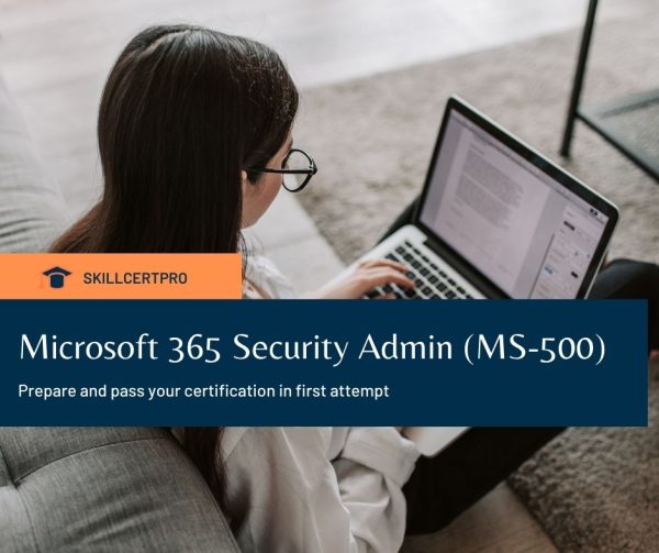 Microsoft 365 Security Administrator (MS-500) Exam Questions