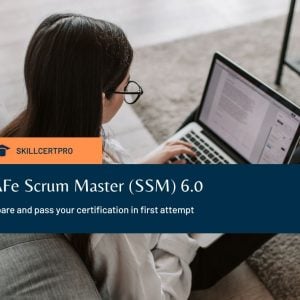 SAFe Scrum Master (SSM) 6.0 Exam Questions 2025