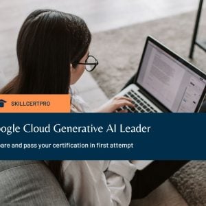 Google Cloud Generative AI Leader Exam Questions 2025