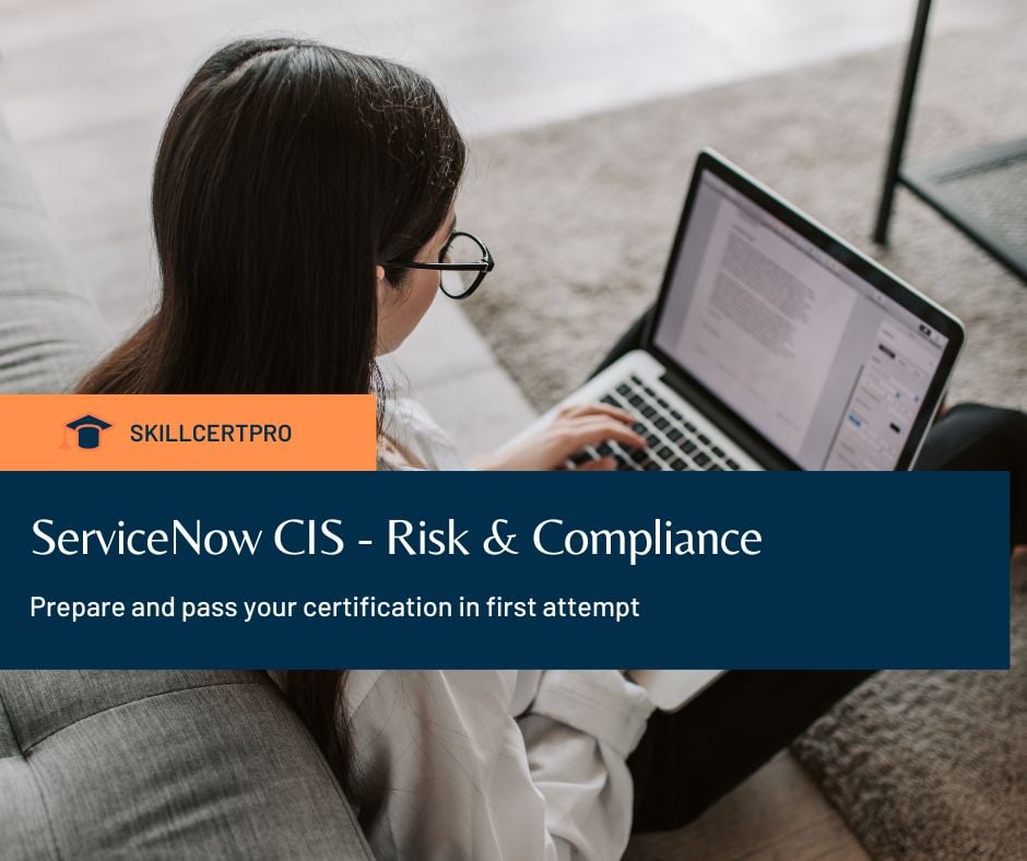 ServiceNow CIS - Risk & Compliance Exam Questions 2025